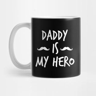 daddy is my hero Mug